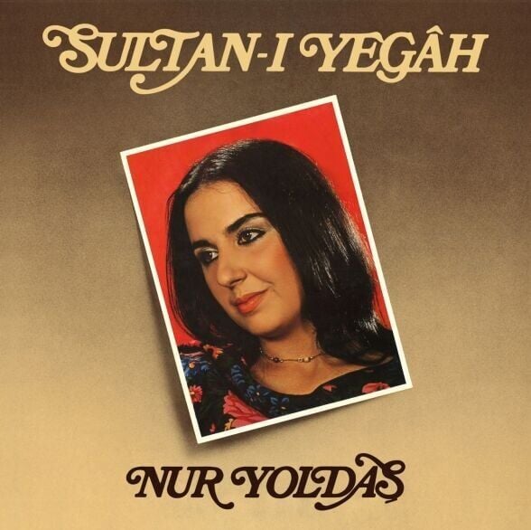 Nur Yoldaş - Sultan-ı Yegah Plak