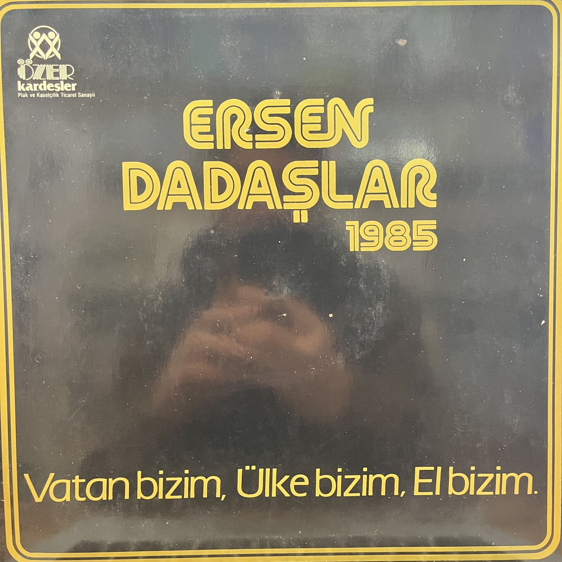 Ersen, Dadaşlar – Vatan Bizim Ülke Bizim El Bizim