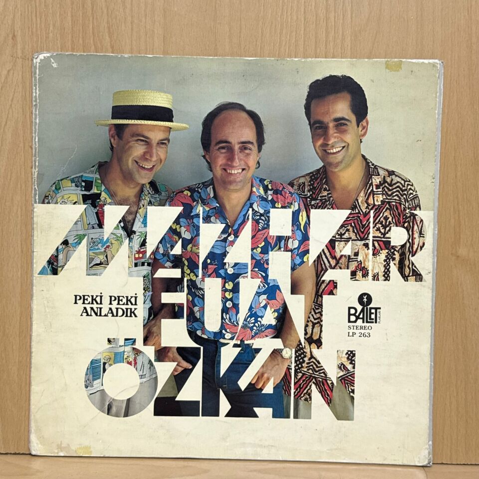 Mazhar / Fuat / Özkan* – Peki Peki Anladık