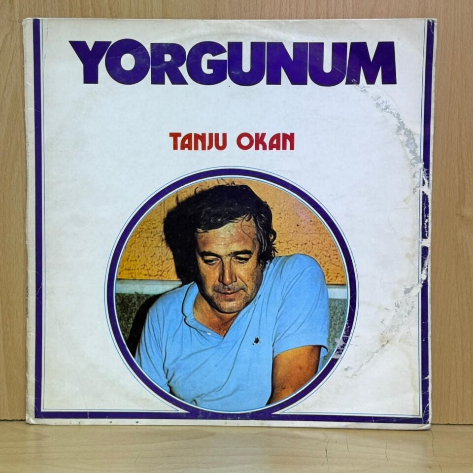 Tanju Okan – Yorgunum