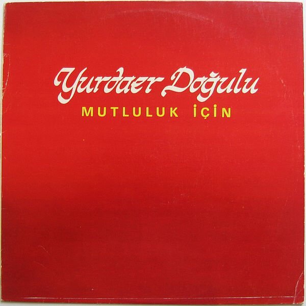 Yurdaer Doğulu – Mutluluk İçin