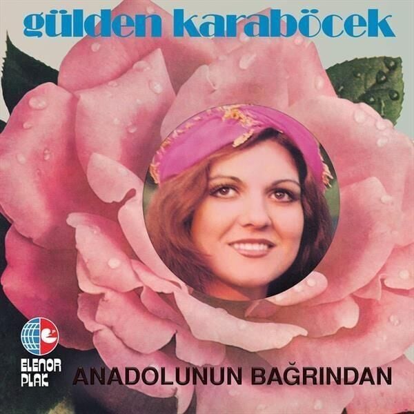 Gülden Karaböcek - Anadolunun Bağrından Plak