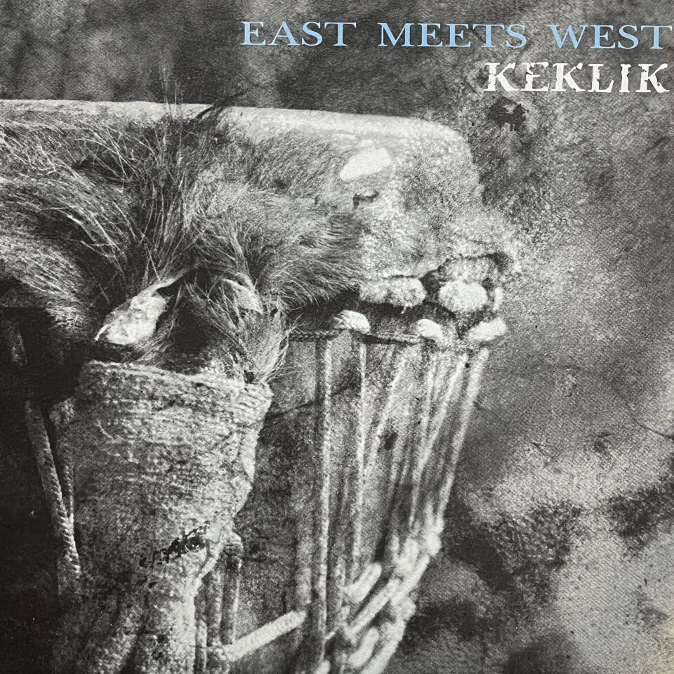 East Meets West (2) – Keklik