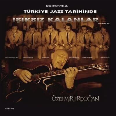 Özdemir Erdoğan - Jazz Tarihinde Işıksız Kalanlar Plak