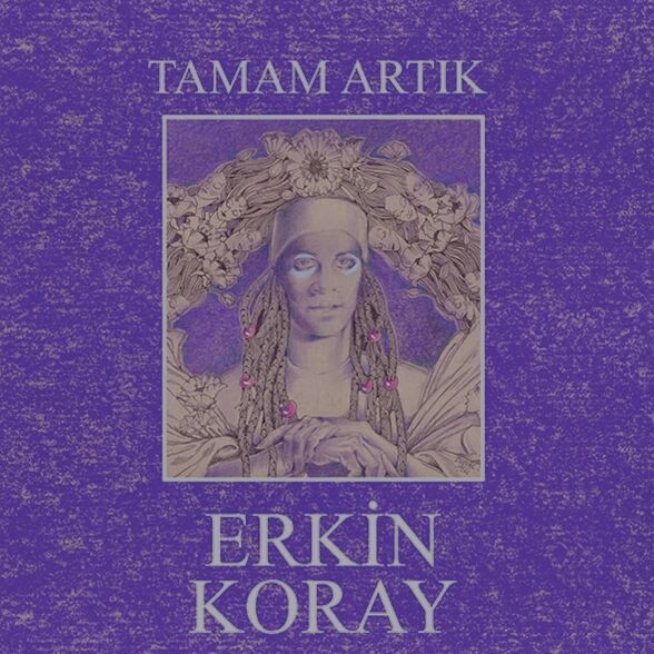 Erkin Koray - Tamam Artık Plak