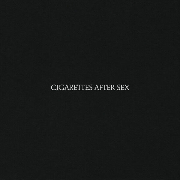Cigarettes After Sex – Cigarettes After Sex