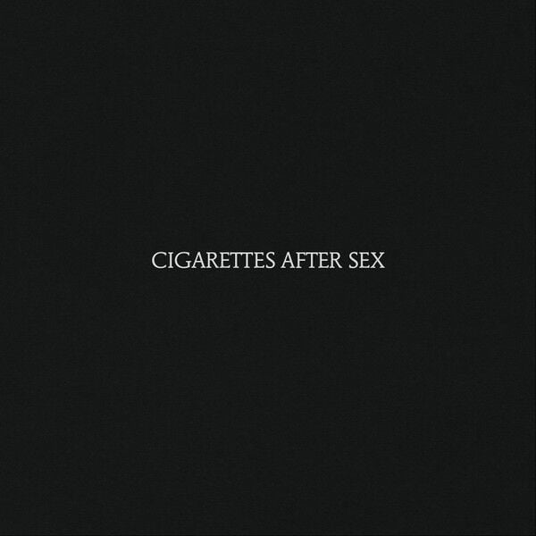 Cigarettes After Sex – Cigarettes After Sex