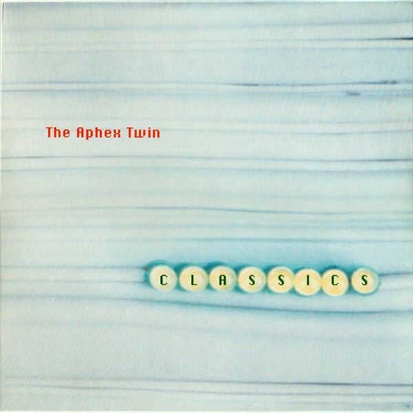 The Aphex Twin* – Classics