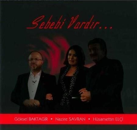 -Sebebi Vardır - Göksel Baktagir, Nazire Savran, Hüsamettin Elçi Plak