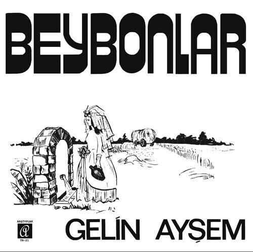 Beybonlar - Gelin Ayşem 45'lik Plak